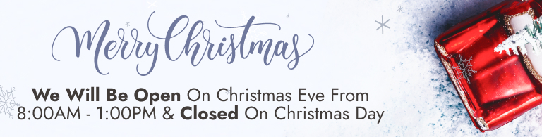 We Will Be Open On Christmas Eve From 8:00AM - 1:00PM & Closed On Christmas Day